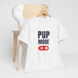Pup Mode - Unisex Heavy Cotton Tee