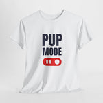 Pup Mode - Unisex Heavy Cotton Tee