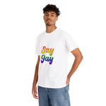 Say Gay Unisex Heavy Cotton Tee
