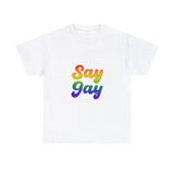 Say Gay Unisex Heavy Cotton Tee