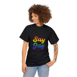 Say Gay Unisex Heavy Cotton Tee