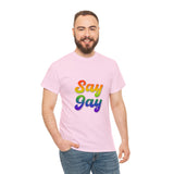 Say Gay Unisex Heavy Cotton Tee