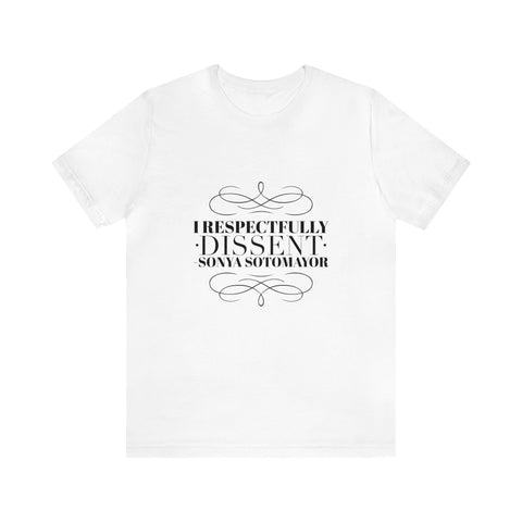 I respectfully Dissent Unisex Jersey Short Sleeve Tee