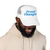 Proud Thonger Embroidered Trucker Hat