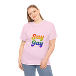 Say Gay Unisex Heavy Cotton Tee