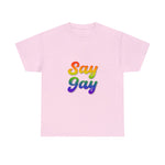 Say Gay Unisex Heavy Cotton Tee