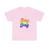 Say Gay Unisex Heavy Cotton Tee