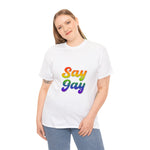 Say Gay Unisex Heavy Cotton Tee