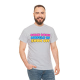 Muscle up, Dumb Down, Show off Unisex Heavy Cotton Tee