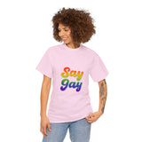 Say Gay Unisex Heavy Cotton Tee