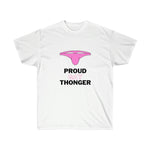 Proud Gay Thonger - Pink Unisex Ultra Cotton Tee